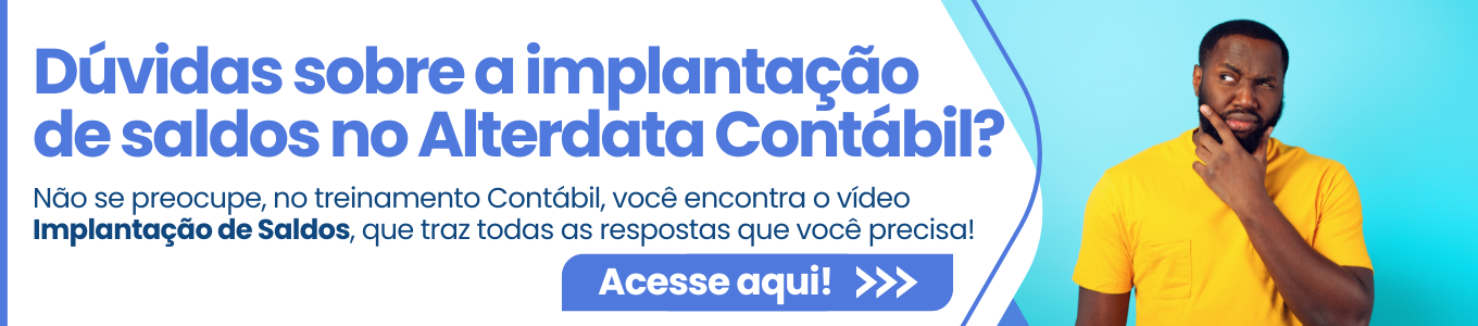 Dúvidas sobre a implantação de saldos no Alterdata Contábil? Não se preocupe, no treinamento Contábil, você encontra o vídeo